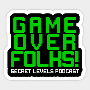 Game Over Folks! Sticker